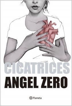 Cicatrices de Ángel Zero Portada del libro "Cicatrices", de Ángel Zero