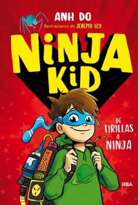 Ninja Kid. De tirillas a ninja Portada del libro "Ninja Kid, de tirillas a ninja"