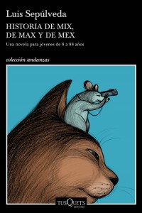 Portada del libro: Historia de Mix, de Max y de Mex. Autor: Luis Sepúlveda