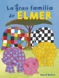 La gran familia de Elmer La gran familia de Elmer best seller infantil