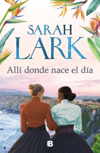 sarah lark allí donde nace el día